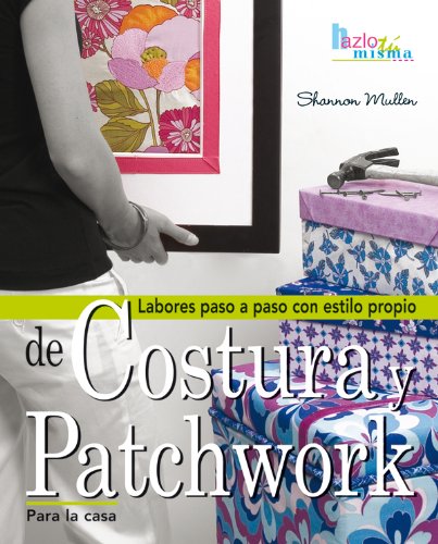 LIBRO PASO A PASO COSTURA Y PATCHWORK PARA LA CASA